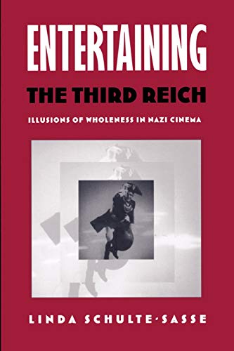Entertaining the Third Reich: Illusions of Wholeness in Nazi Cinema (Post-Contemporary Interventions) von Duke University Press